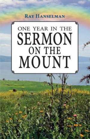 One Year in the Sermon on the Mount de Ray Hanselman