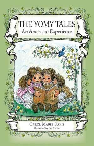 The Yomy Tales, an American Experience de Carol Marie Davis