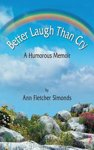 Better Laugh Than Cry de Ann Fletcher Simonds