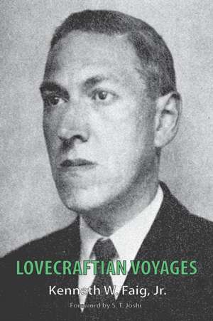 Lovecraftian Voyages de Jr. Kenneth W. Faig