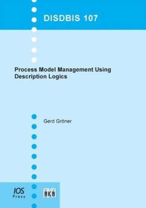 Process Model Management Using Description Logics de G. Groner