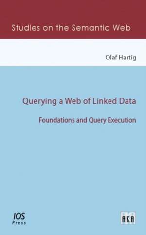 QUERYING A WEB OF LINKED DATA de O. HARTIG