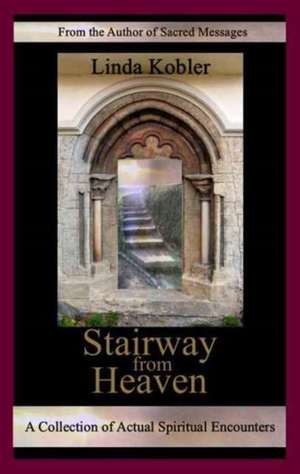 Stairway from Heaven de Linda Kobler