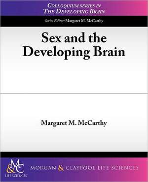 Sex and the Developing Brain de Margaret McCarthy