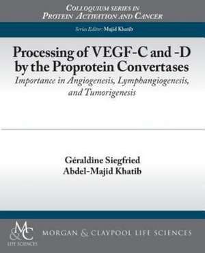 Processing of Vegf-C and -D by the Proprotein Convertases de Geraldine Siegfried