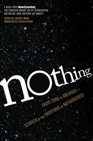 Nothing: Surprising Insights Everywhere from Zero to Oblivion de Jeremy Webb