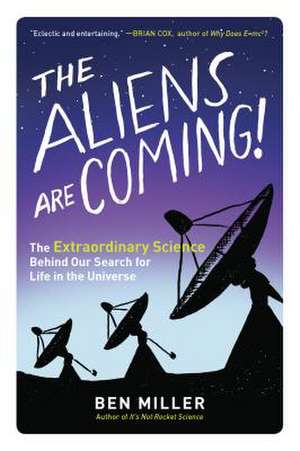 The Aliens Are Coming! de Ben Miller