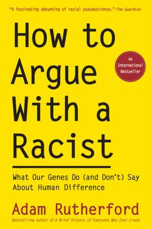 How to Argue with a Racist de Adam Rutherford