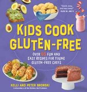 Kids Cook Gluten-Free de Kelli Bronski