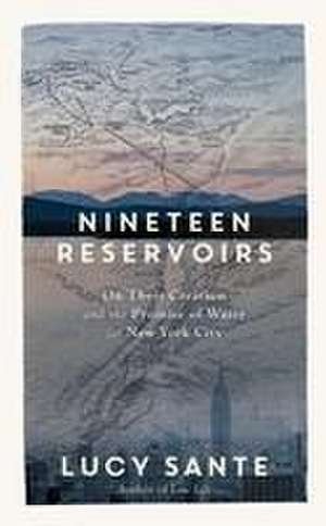 Nineteen Reservoirs de Lucy Sante