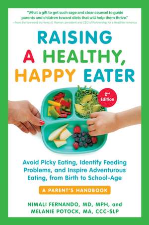 Raising a Healthy, Happy Eater: A Parent's Handbook, Second Edition de Nimali Fernando