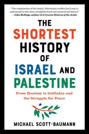 The Shortest History of Israel and Palestine de Michael Scott-Baumann