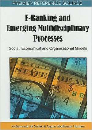 E-Banking and Emerging Multidisciplinary Processes de Mohammad Ali Sarlak