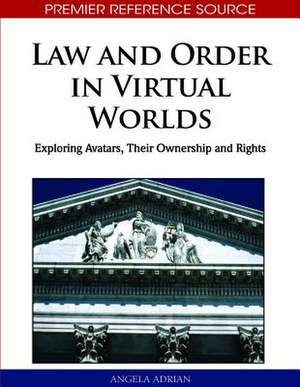 Law and Order in Virtual Worlds de Angela Adrian