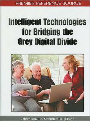 Intelligent Technologies for Bridging the Grey Digital Divide de Jeffrey Soar