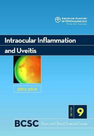 2013-14 Basic and Clinical Science Course, Section 9: Intraocular Inflammation and Uveitis de Aao