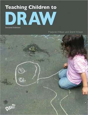 Teaching Children to Draw: A Guide for Teachers and Parents de Marjorie Wilson