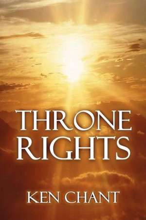 Throne Rights de Ken Chant