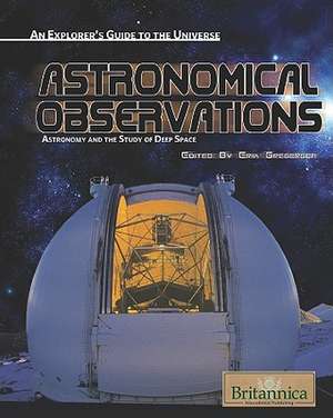 Astronomical Observations: Astronomy and the Study of Deep Space de Erik Gregersen