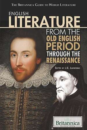 English Literature from the Old English Period Through the Renaissance de J. E. Luebering