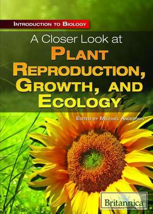 A Closer Look at Plant Reproduction, Growth, and Ecology de Michael Anderson