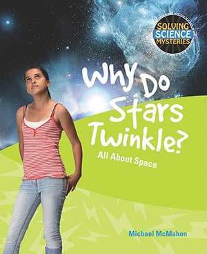 Why Do Stars Twinkle?: All about Space de Michael McMahon