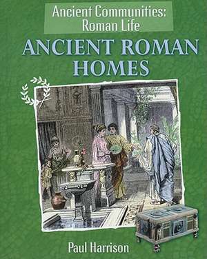 Ancient Roman Homes de Paul Harrison