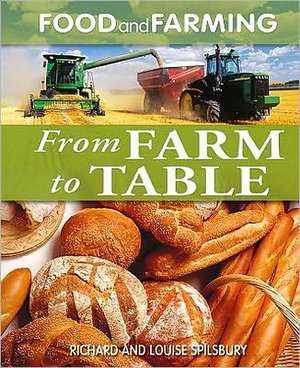 From Farm to Table de Richard Spilsbury