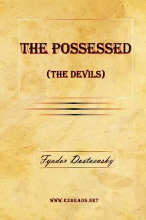 The Possessed (the Devils) de Fyodor Mikhailovich Dostoevsky