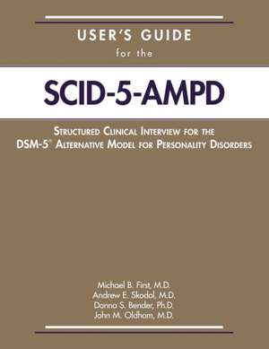 User's Guide for the Structured Clinical Interview for the DSM-5 (R) Alternative Model for Personality Disorders (SCID-5-AMPD) de Michael B. First