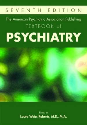 American Psychiatric Association Publishing Textbook of Psychiatry