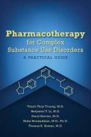 Pharmacotherapy for Complex Substance Use Disorders de Benjamin Li