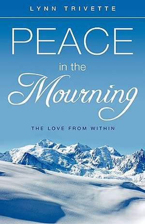 Peace in the Mourning de Lynn Trivette