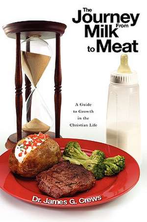 The Journey from Milk to Meat de Jim Crews