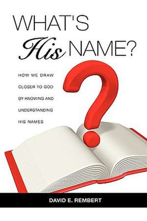 What's His Name? de David E. Rembert