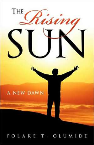 The Rising Sun de Folake T. Olumide