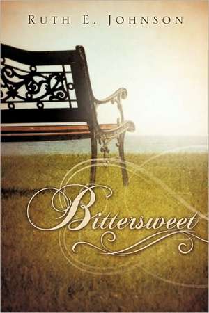 Bittersweet de Ruth E. Johnson