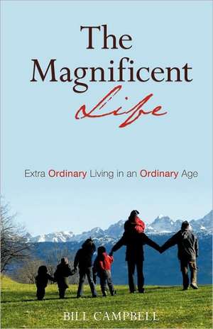 The Magnificent Life de Bill Campbell