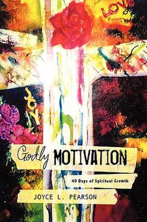 Godly Motivation de Joyce L. Pearson