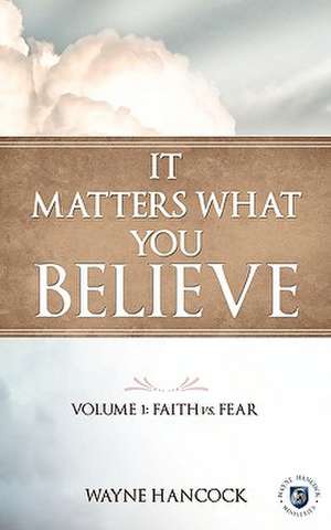 It Matters What You Believe de Wayne Hancock