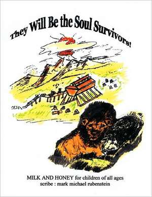 They Will Be the Soul Survivors! de Mark Michael Rubenstein