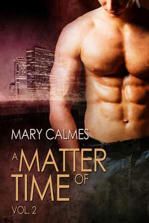 A Matter of Time de Mary Calmes