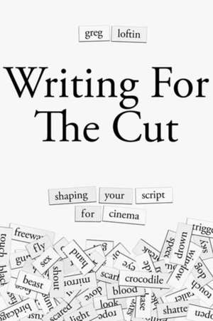 Writing for the Cut de Greg Loftin