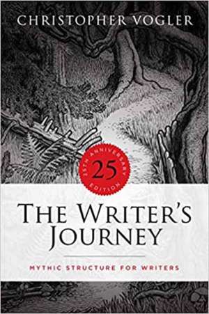 The Writer's Journey - 25th Anniversary Edition de Christopher Vogler