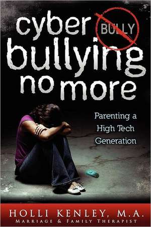 Cyber Bullying No More de Holli Kenley