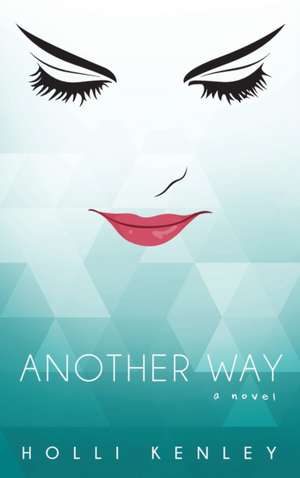 Another Way de Holli Kenley