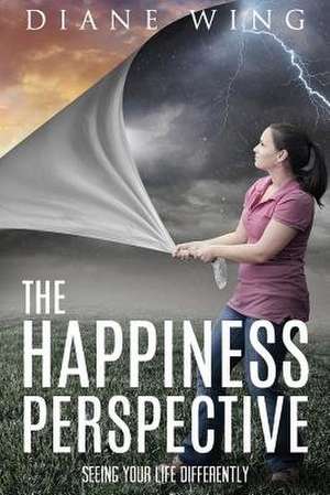 The Happiness Perspective de Diane Wing