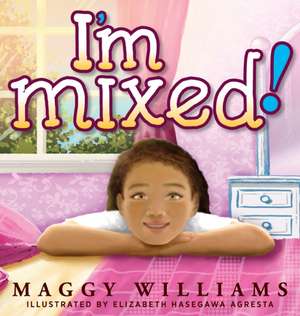 I'm Mixed! de Maggy Williams