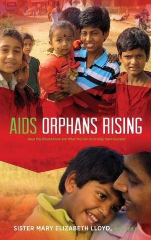 AIDS Orphans Rising de Sister Mary Elizabeth Lloyd