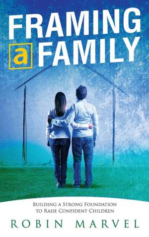 Framing a Family de Robin Marvel